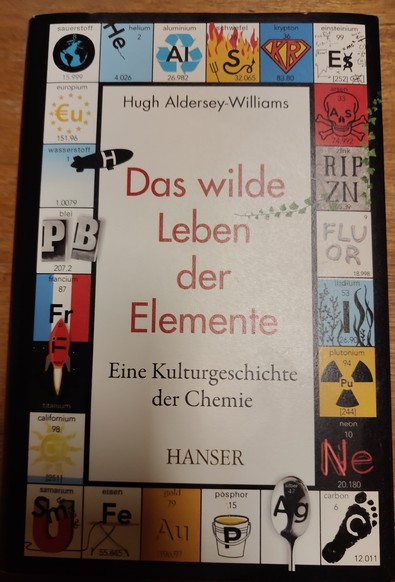 Buchdeckel: Hugh Aldersey-Williams - Das wilde Leben der Elemente. Eine Kulturgeschichte der Chemie.