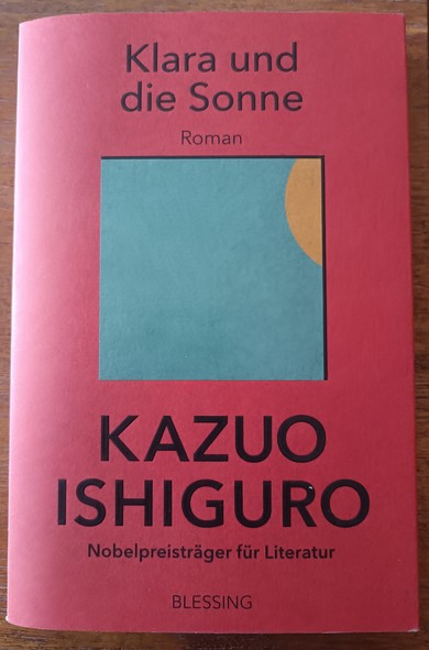 Buchdeckel:

Kazuo Ishiguro - Klara und die Sonne 