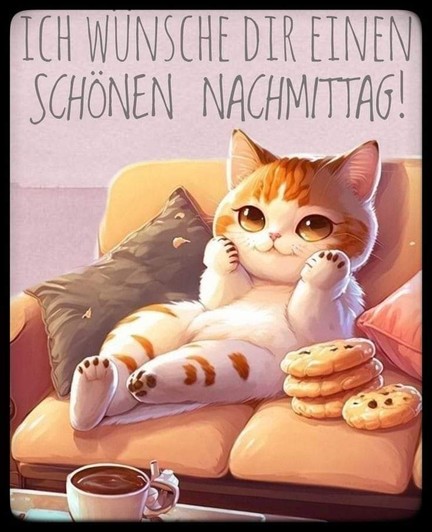 Ein gezeichnetes Bild zeigt eine Katze auf dem Sofa. Daneben Gebäck und eine Tasse Kaffee auf dem Tisch.  Dazu steht:

ICH WÜNSCHE DIR EINEN SCHÖNEN NACHMITTAG!